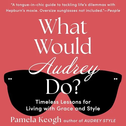 What Would Audrey Do? By Pamela Keogh